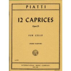 Piatti, Alfredo - 12 Caprices Op. 25. For Cello. Edited by Fournier. by International Music